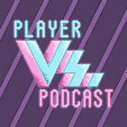 Player Vs. Podcast 37: AIM and Chill