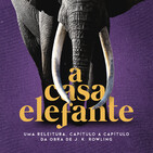 A Casa Elefante #033 – A Câmara Secreta