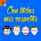 Ep. 12: Monísimos - Con Todos Mis Respetos
