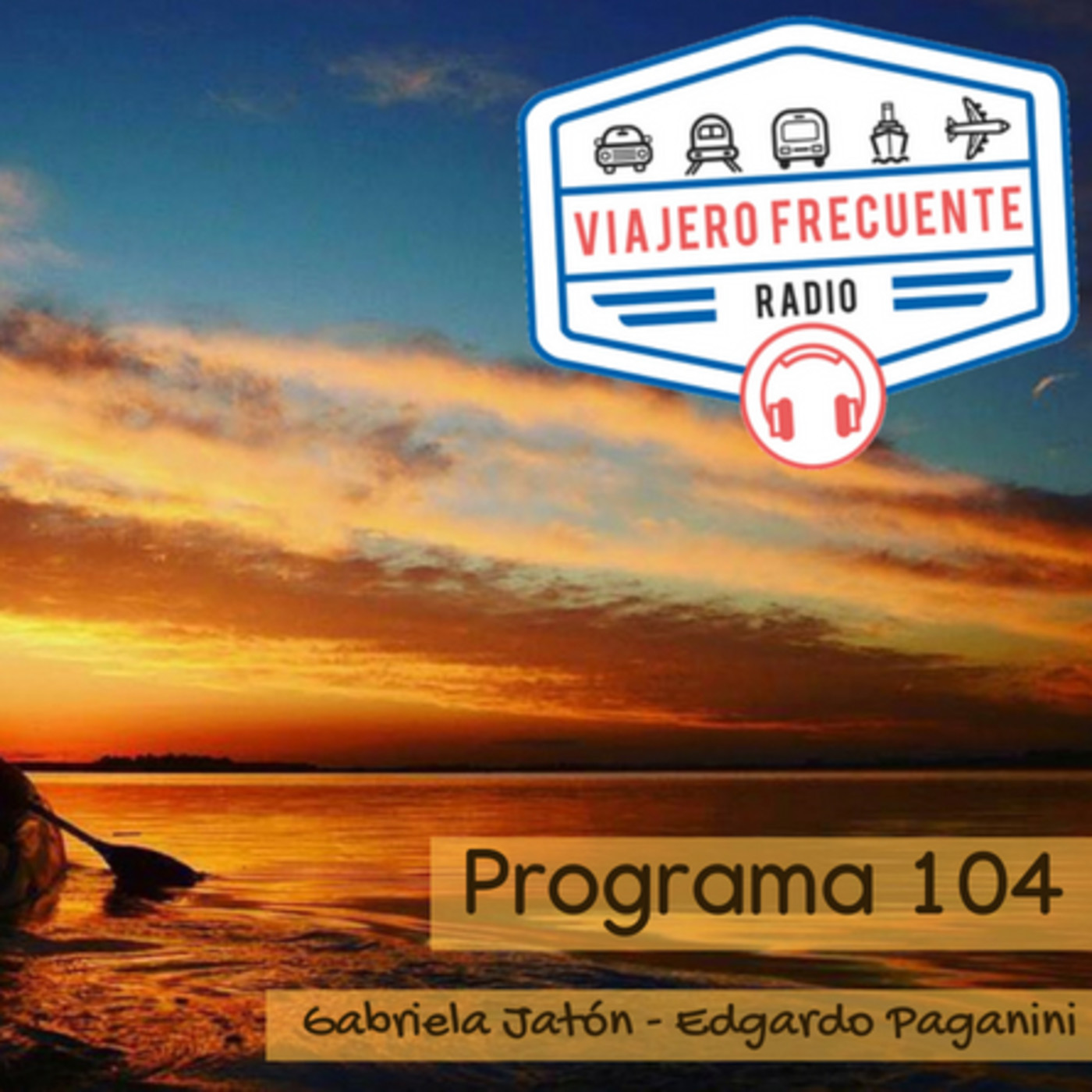 Viajero Frecuente Radio - Programa 104 - 23-06-18