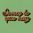 Somos lo que hay | EP 8: Superpoderes