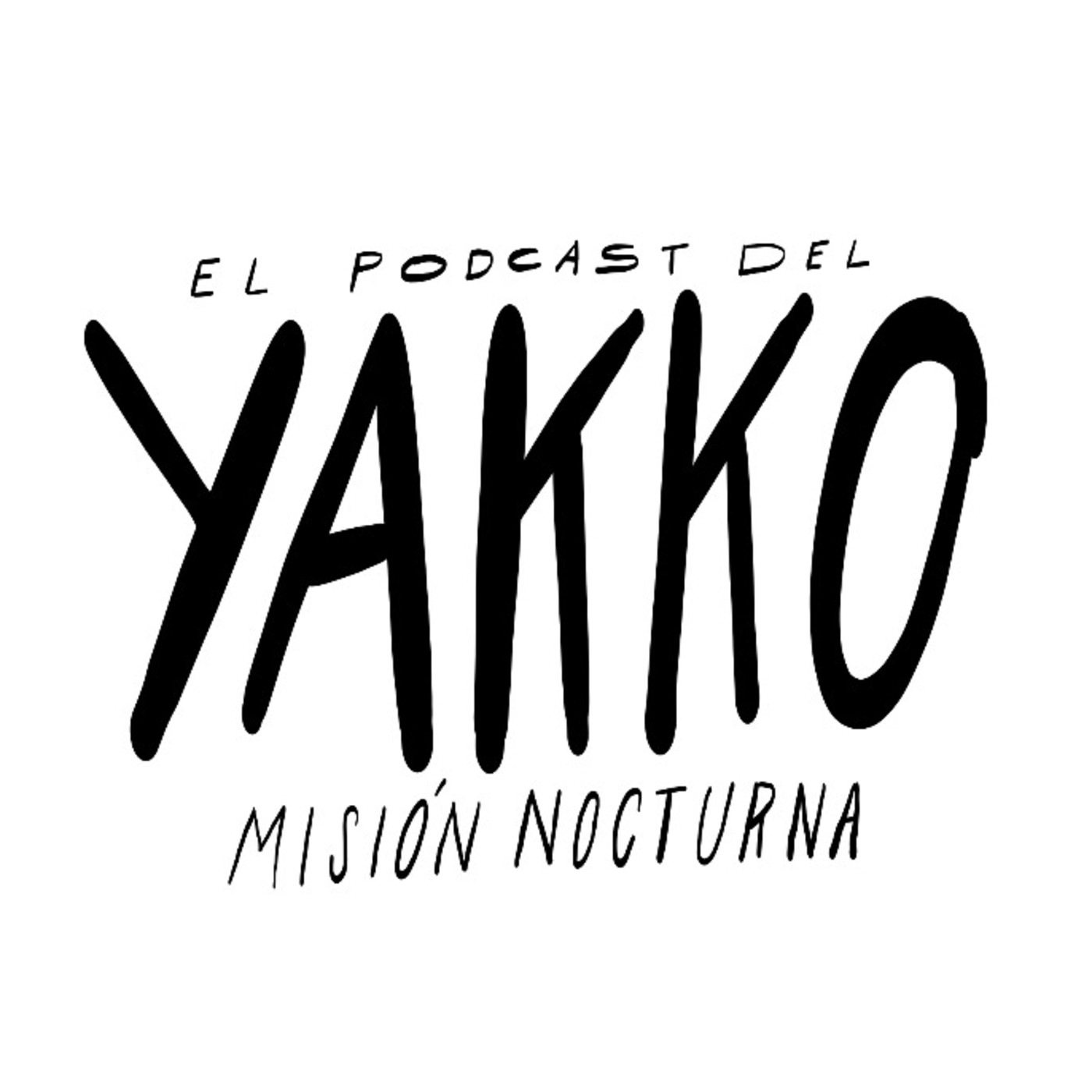 El Podcast de Yakko Misión Nocturna