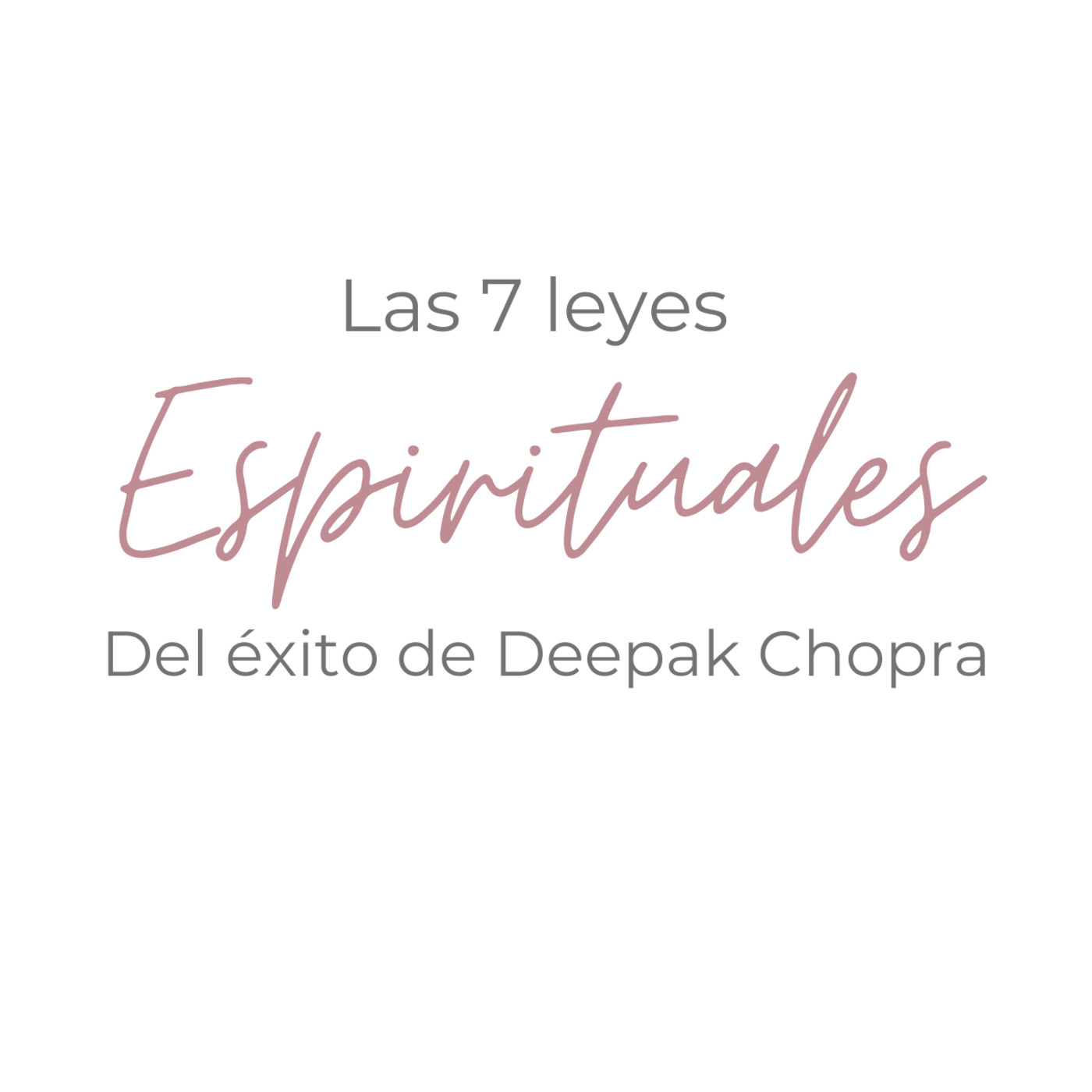 7 Leyes Espirituales del éxito de Deepak Chopra
