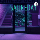 SATIREDAY - Episode 1 : Gets good half way through