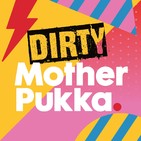 Dirty Mother Pukka