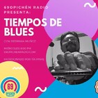 Tiempos de Blues Capítulo 6 (13/08/2020)