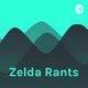 Zelda Rants - May 19, 2018