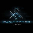 Still Playing with Toys Podcast - 002 - E-LEXCELSIOR