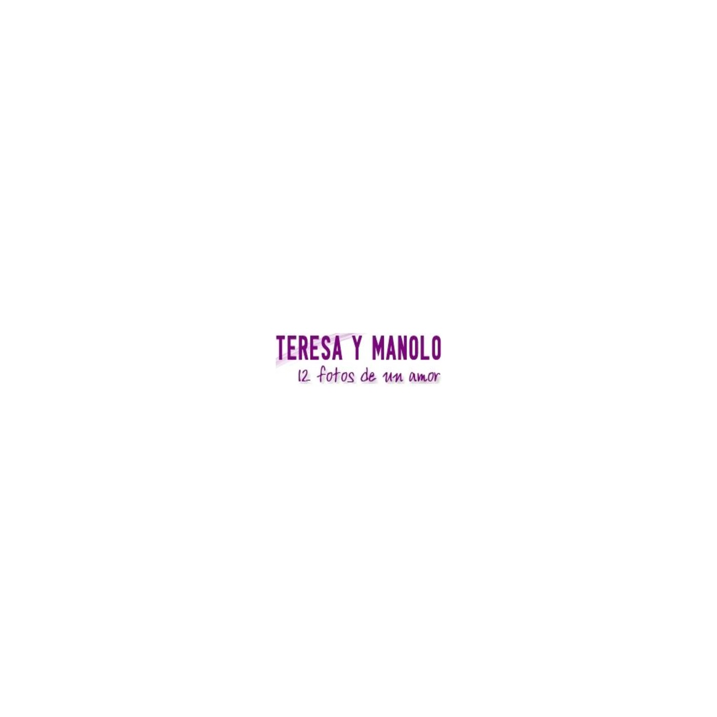 Serie: TERESA Y MANOLO