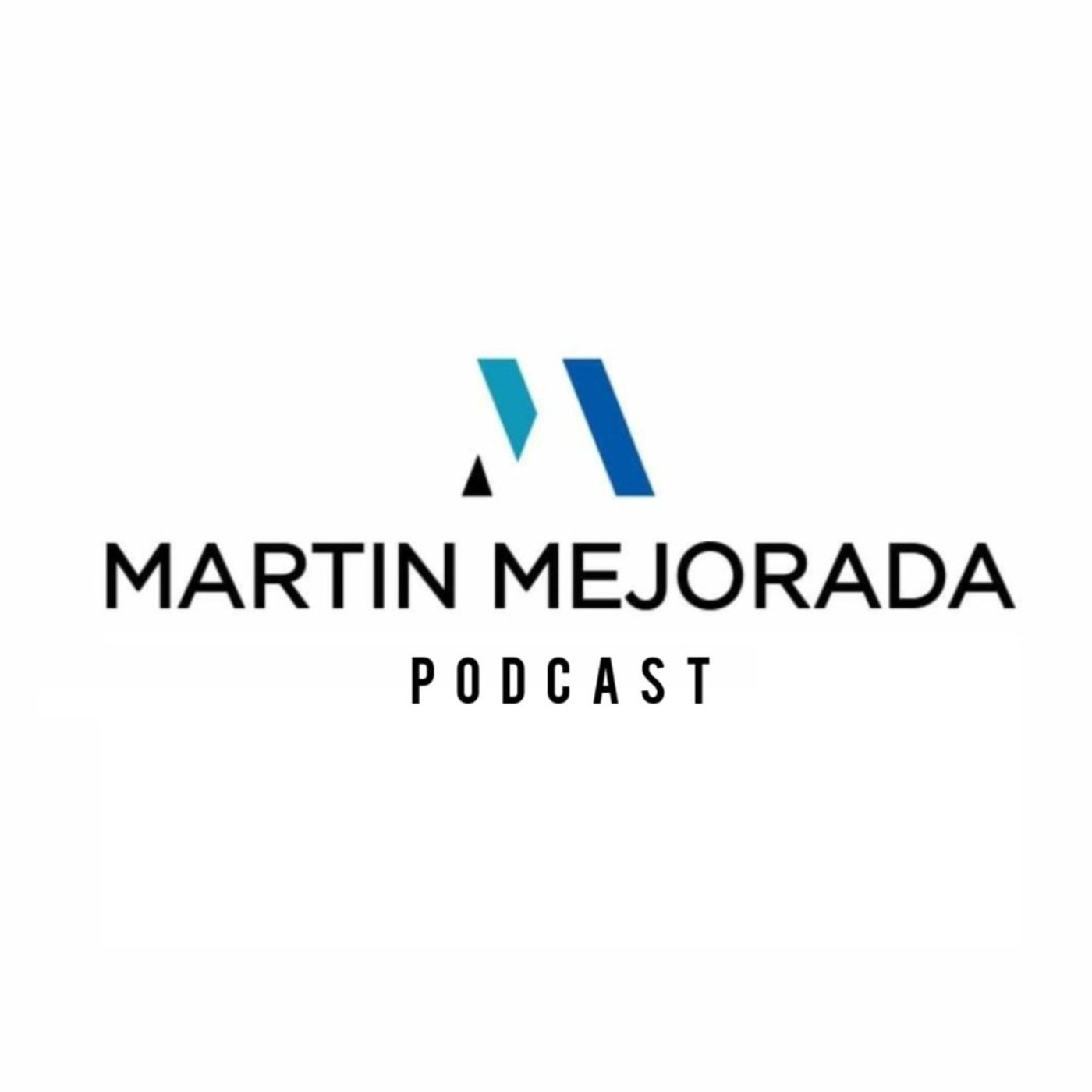 Martín Mejorada Podcast
