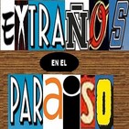 EXTRAÑOS EN EL PARAISO