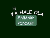 The Ka Hale Ola Massage Podcast- Frequently Asked Questions by Clients