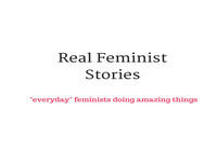 Blog-Real Feminist Stories