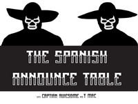 Kane's Mask Fell Off - The Spanish Announce Table - Episode 234