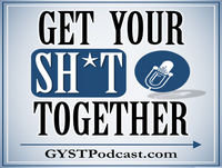 116: Painful Regrets of Inaction - GYST (Get Your Sh*t Together) Podcast