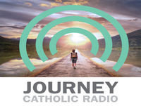 20181111 The Journey Catholic Radio Podcast Week 275