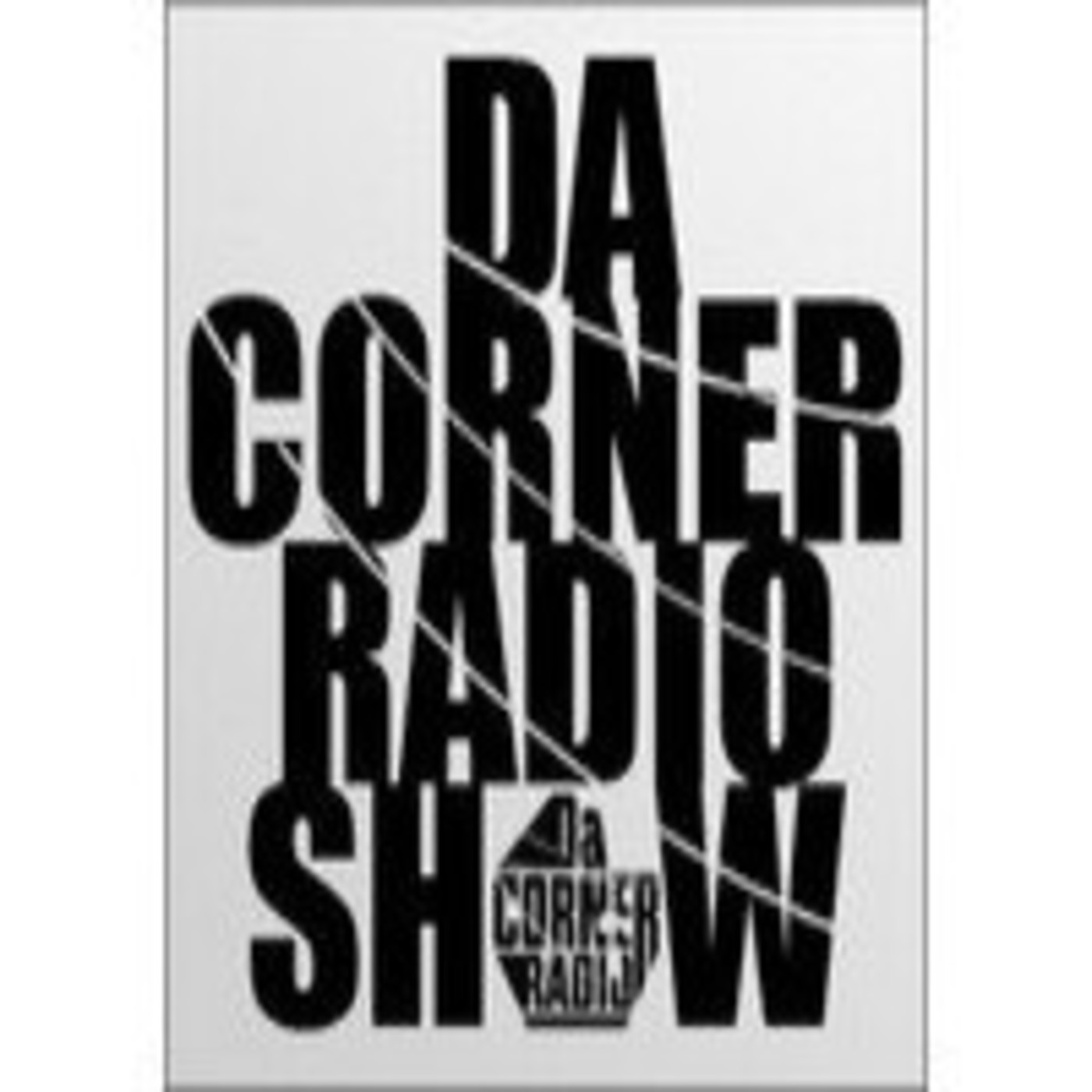 Podcasts Da Corner Radio Show