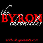 Eric Busby Presents » » The Byron Chronicles