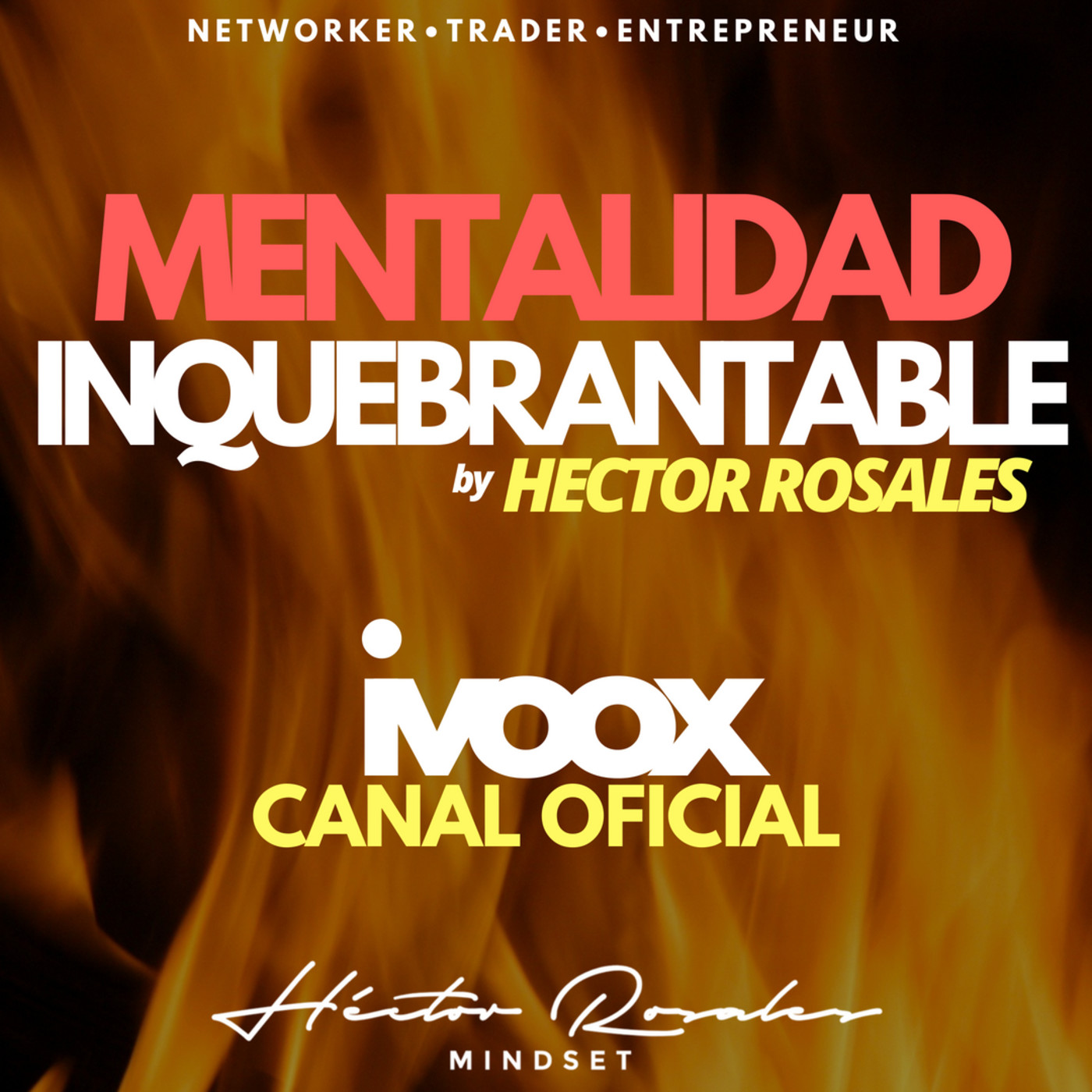 Mentalidad Inquebrantable por Hector Rosales.
