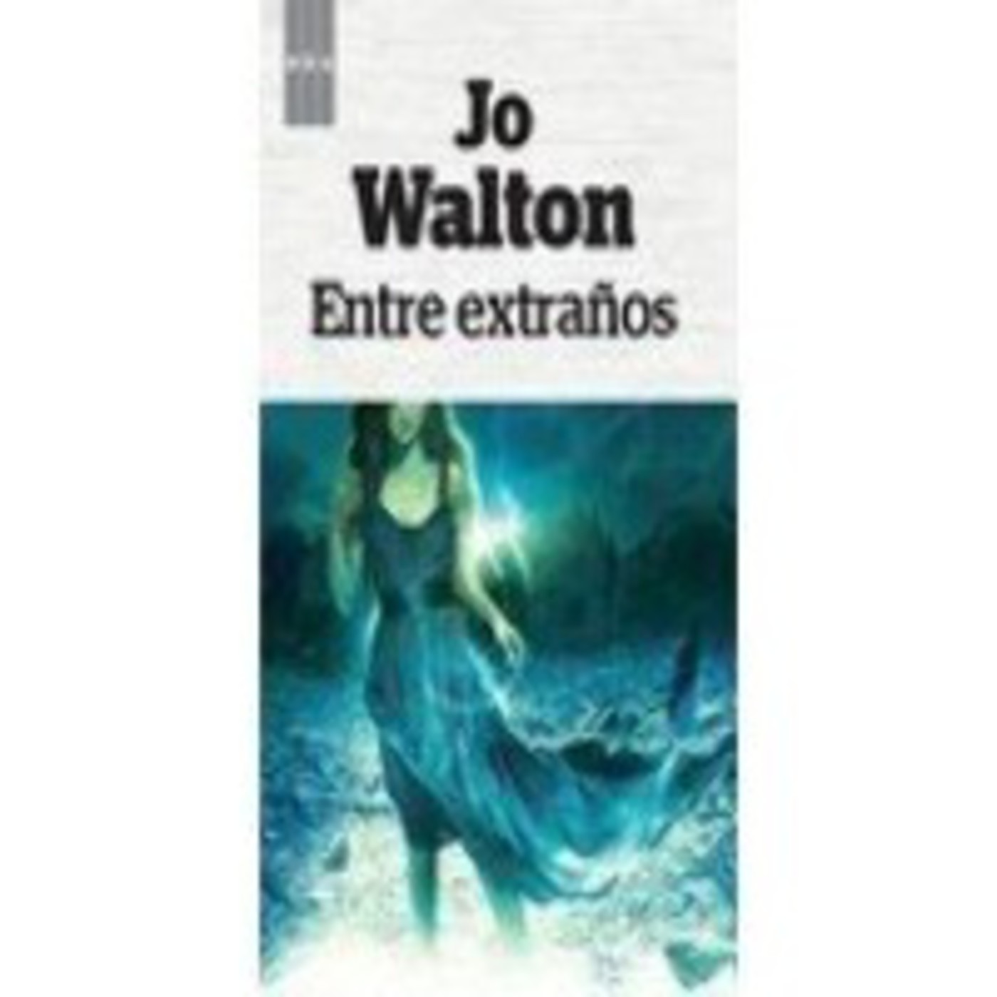 Entre Extraños. Jo Walton Entre Extraños. Jo Walton