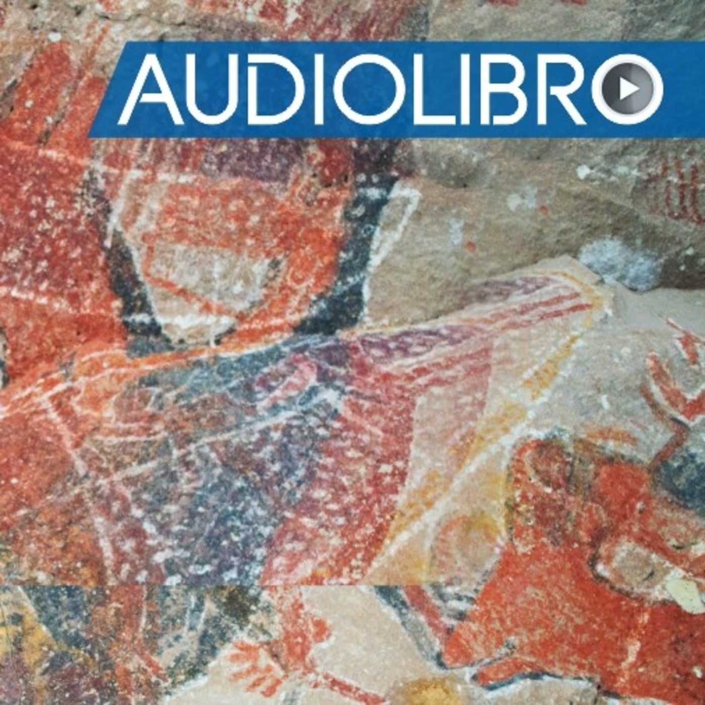 Pinturas Rupestres, Misiones y Oasis AUDIOLIBRO