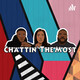 Chattin’ The Most Intro
