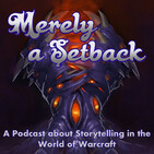 76 - Merely a Setback - Alternate Shadowlands