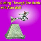 Cutting Through the Matrix with Alan Watt Podcast