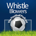 Whistleblowers - The Football Podcast
