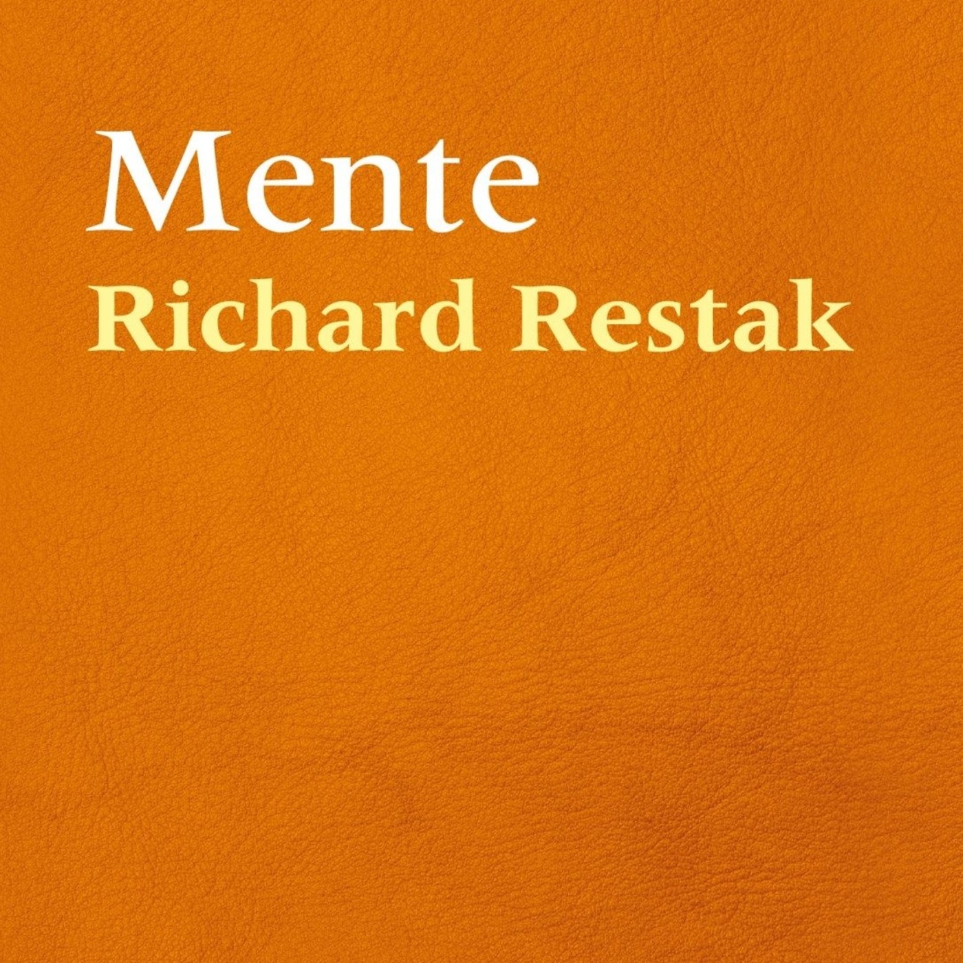 Mente por richard restak construir un supercerebro