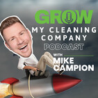 Michelle Gets OUT of Cleaning Forever & RUNS Her Cleaning Company: Episode 473: Mike Campion LIVE