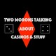 Two Morons Talking #77