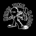 Rebel Time Radio – Episode 2018/05/16