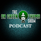 The Dr.Greenthumb Show Podcast Ep.42 w/ IAM
