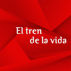 El tren de la vida 07-07-19 - Vitalia Albert