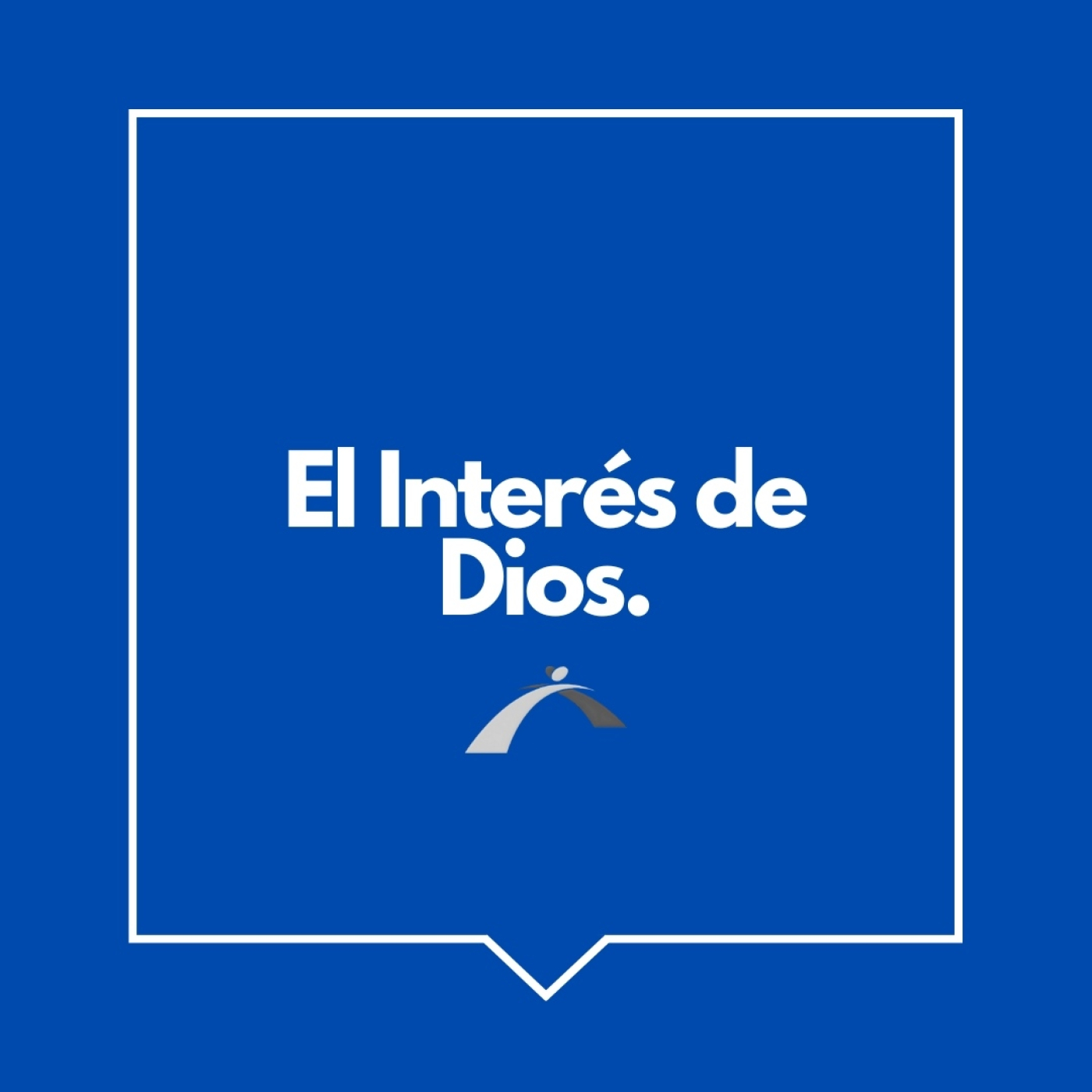 El interés de Dios