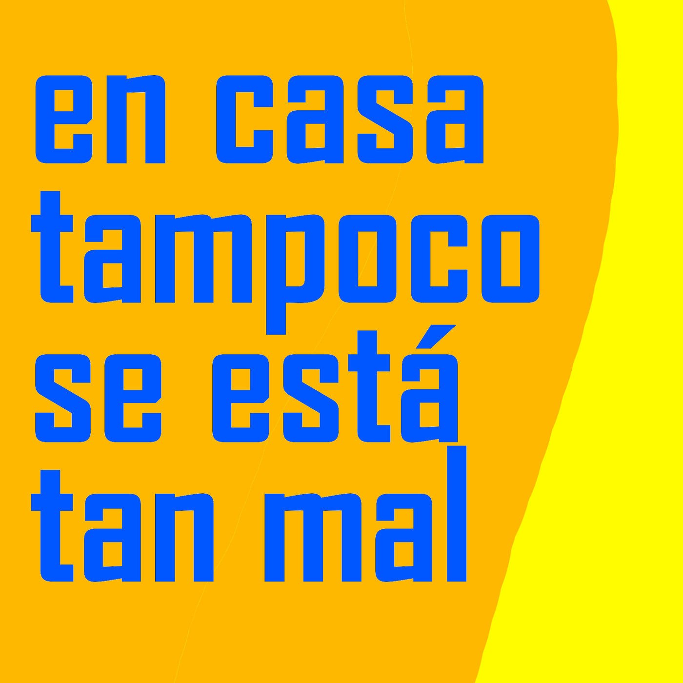 En casa tampoco se está tan mal