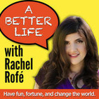A Better Life w/ Rachel Rofe - Personal Growth And