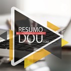 Confira o resumo do Diário Oficial da União