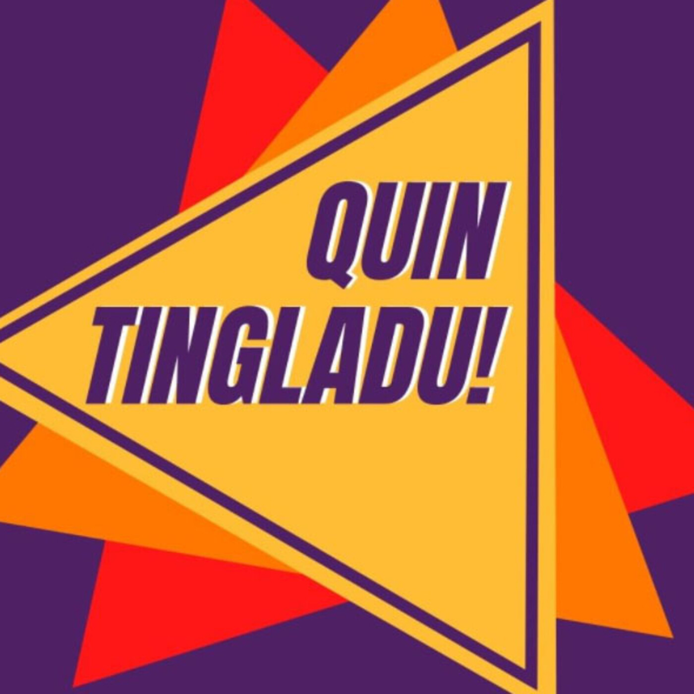 Quin tingladu!
