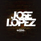Groove Sessions #Ep 17 mixed by Jose Lopez Dj