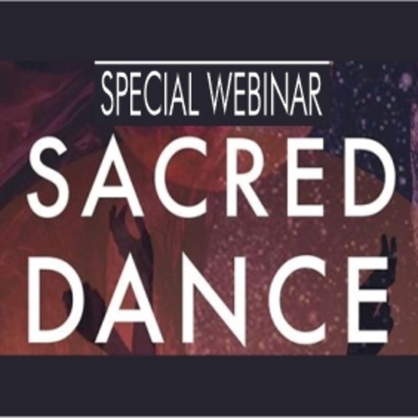 SacredDance Webinar