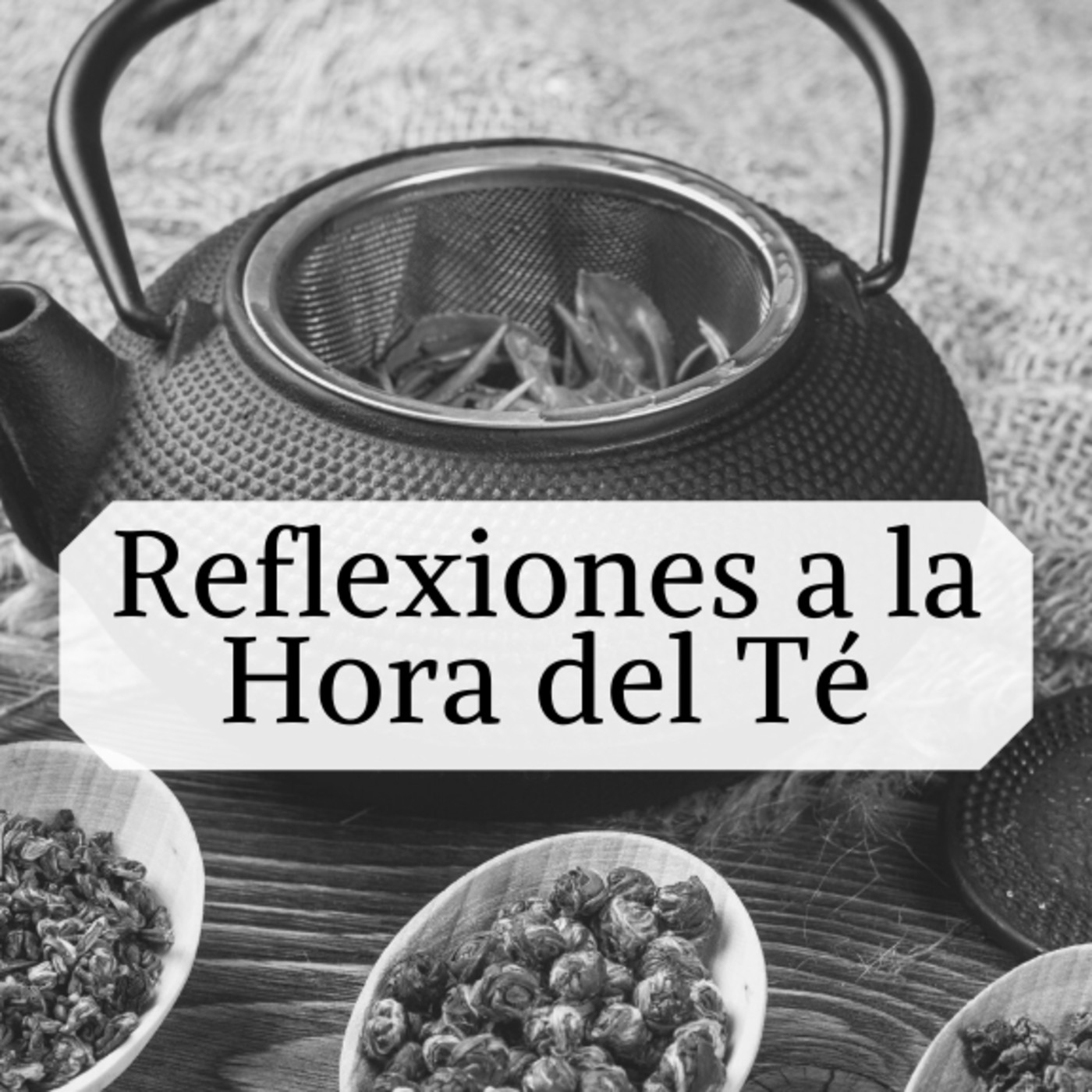 Reflexiones a la Hora del Té