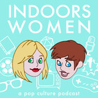 Indoorswomen - Episode 91 - Scream Bear and The Blob (aka More Adaptations)