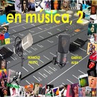 Vigésimo segundo programa de 'En música, 2', con Manolo Prieto y Gabriel Alba