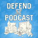 Defend the Podcast - Episode 14