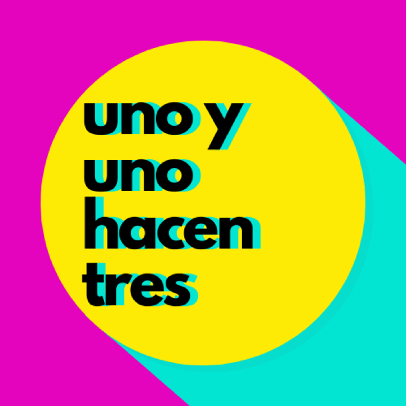 Uno y uno hacen tres