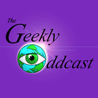 The Geekly Oddcast - Season Two Opener - The Ribbiting Saga
