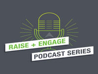 Raise & Engage: A Filters-Off Podcast Series for N