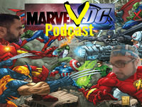 DC Vs Marvel Podcast epiisode 51